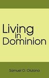 Living in Dominion