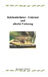 Küchenkräuter - Unkraut und allerlei Viehzeug