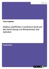 Einfluss und Wirken von Robert Koch auf die Entwicklung von Wissenschaft und Industrie