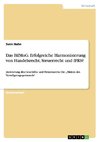 Das BilMoG. Erfolgreiche Harmonisierung von Handelsrecht, Steuerrecht und IFRS?