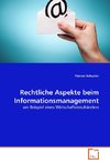 Rechtliche Aspekte beim Informationsmanagement