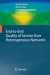 End-to-End Quality of Service Over Heterogeneous Networks