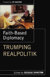 Johnston, D: Faith-Based Diplomacy