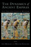 The Dynamics of Ancient Empires: State Power from Assyria to Byzantium