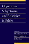 Objectivism, Subjectivism, and Relativism in             Ethics