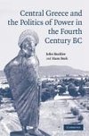 Buckler, J: Central Greece and the Politics of Power in the