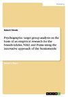 Psychographic target group analysis on the basis of an empirical research for the brands Adidas, NIKE and Puma using the innovative approach of the Semiometrie