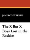 X BAR X BOYS LOST IN THE ROCKI