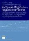 Komplexe Regionen - Regionenkomplexe