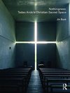 Baek, J: Nothingness: Tadao Ando's Christian Sacred Space