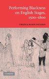 Performing Blackness on English Stages,             1500-1800