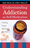 Understanding Addiction as Self Medication