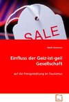 Einfluss der Geiz-ist-geil Gesellschaft