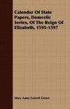 Calendar Of State Papers, Domestic Series, Of The Reign Of Elizabeth, 1595-1597