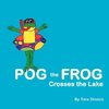 Pog the Frog Crosses the Lake