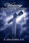 Victory Over Trial and Trouble