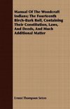 Manual Of The Woodcraft Indians; The Fourteenth Birch-Bark Roll, Containing Their Constitution, Laws, And Deeds, And Much Additional Matter