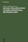 Social Polarization in Post-Industrial Metropolises