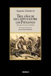 Tres Años de Esclavitud Entre Los Patagones