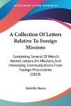 A Collection Of Letters Relative To Foreign Missions