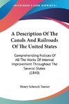 A Description Of The Canals And Railroads Of The United States