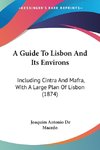 A Guide To Lisbon And Its Environs