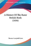 A History Of The Rarer British Birds (1836)