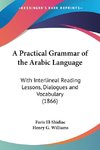 A Practical Grammar of the Arabic Language