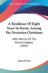 A Residence Of Eight Years In Persia, Among The Nestorian Christians