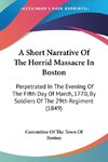 A Short Narrative Of The Horrid Massacre In Boston