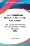 A Topographical History Of The County Of Leicester