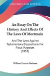 An Essay On The History And Effects Of The Laws Of Mortmain