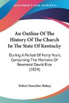 An Outline Of The History Of The Church In The State Of Kentucky