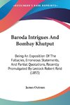 Baroda Intrigues And Bombay Khutput