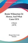 Bessie Wilmerton Or Money, And What Came Of It