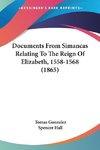 Documents From Simancas Relating To The Reign Of Elizabeth, 1558-1568 (1865)