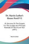 Dr. Martin Luther's House-Postil V2