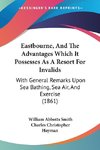 Eastbourne, And The Advantages Which It Possesses As A Resort For Invalids