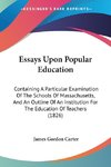 Essays Upon Popular Education