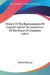 History Of The Representation Of England And Of The Jurisdiction Of The House Of Commons (1831)