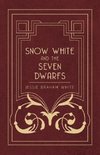 Snow White and the Seven Dwarfs - A Fairy Tale Play Based on the Story of the Brothers Grimm