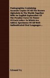 Pantographia; Containing Accurate Copies Of All The Known Alphabets In The World; Together With An English Explanation Of The Peculiar Force Or Power Of Each Letter