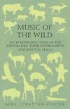 Music of the Wild - With Reproductions of the Performers, Their Instruments and Festival Halls