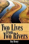 Two Lives from Two Rivers