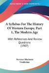 A Syllabus For The History Of Western Europe, Part 1, The Modern Age