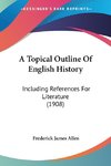 A Topical Outline Of English History