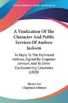 A Vindication Of The Character And Public Services Of Andrew Jackson