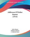 Addresses Of Isidor Rayner (1914)