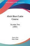 Ahn's Short Latin Course