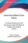 American Indian Corn, Maize